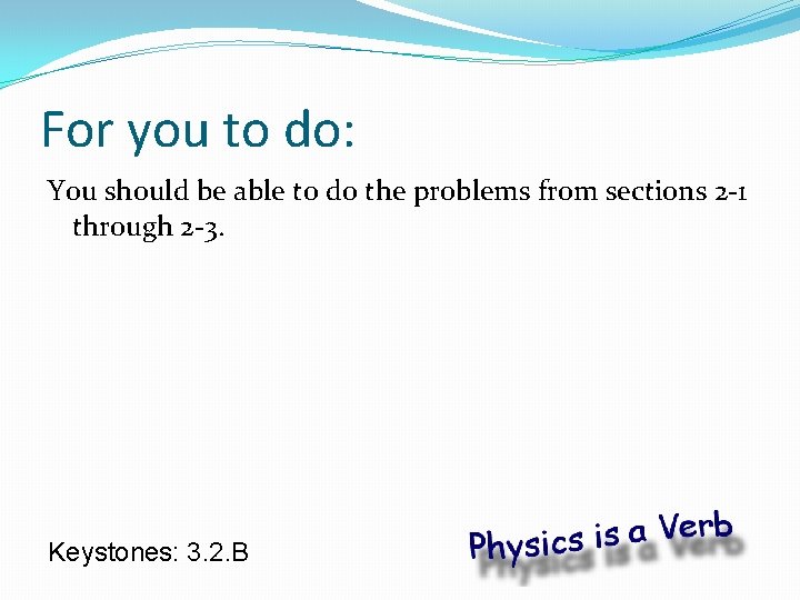 For you to do: You should be able to do the problems from sections