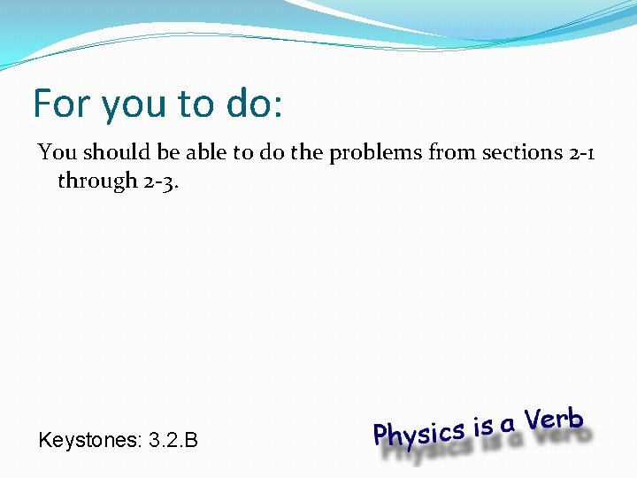 For you to do: You should be able to do the problems from sections For you to do: You should be able to do the problems from sections