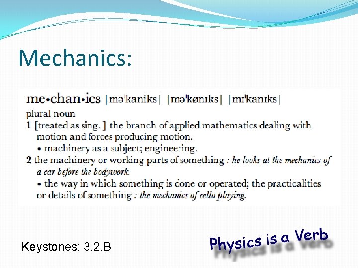 Mechanics: Keystones: 3. 2. B 