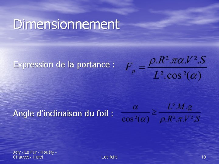 Dimensionnement Expression de la portance : Angle d’inclinaison du foil : Joly - Le