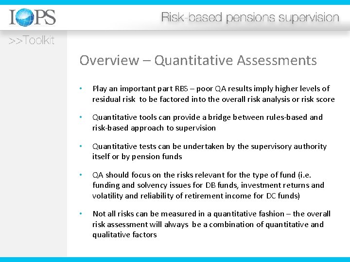 Overview – Quantitative Assessments • Play an important part RBS – poor QA results