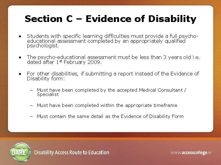 Section C – Evidence of Disability • Students with specific learning difficulties must provide