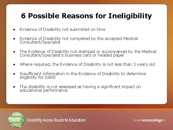 6 Possible Reasons for Ineligibility • Evidence of Disability not submitted on time •