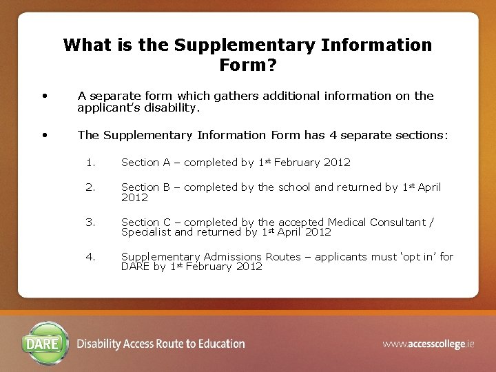 What is the Supplementary Information Form? • A separate form which gathers additional information