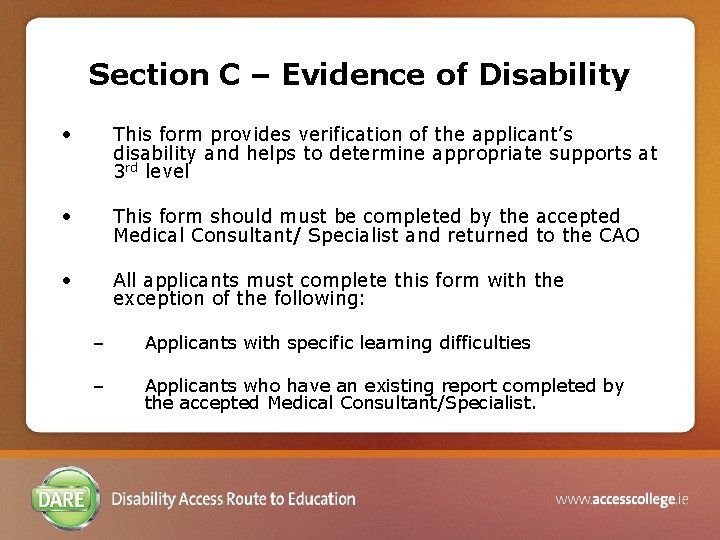 Section C – Evidence of Disability • This form provides verification of the applicant’s