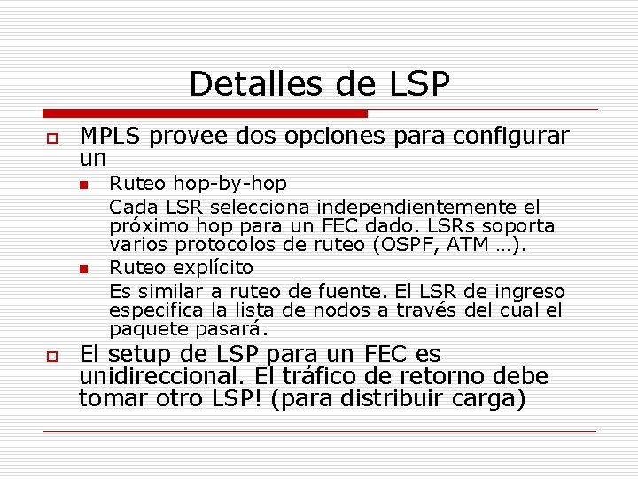 Detalles de LSP o MPLS provee dos opciones para configurar un n n o