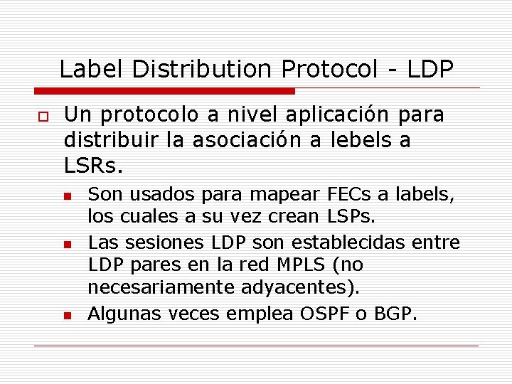 Label Distribution Protocol - LDP o Un protocolo a nivel aplicación para distribuir la