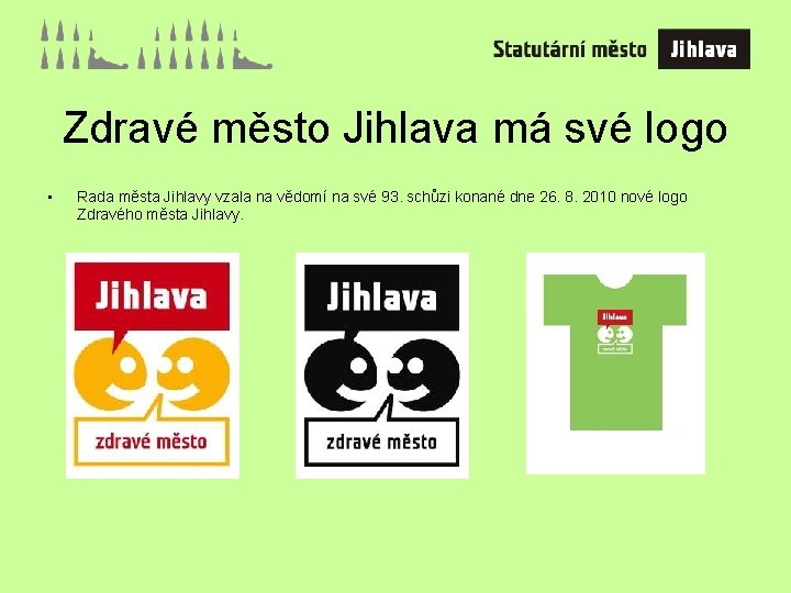 Zdravé město Jihlava má své logo • Rada města Jihlavy vzala na vědomí na