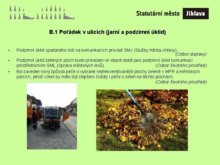 B. 1 Pořádek v ulicích (jarní a podzimní úklid) • • • Podzimní úklid