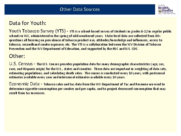 Other Data Sources Data for Youth: Youth Tobacco Survey (YTS) - YTS is a