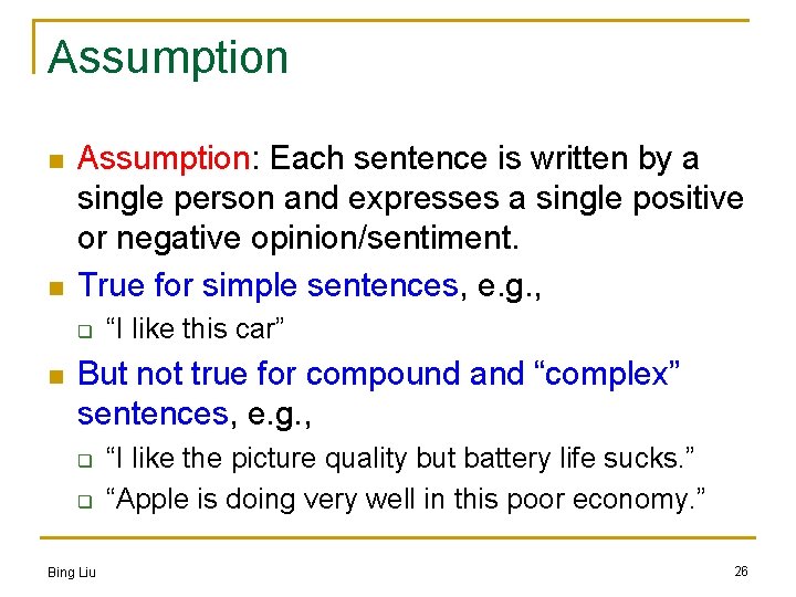 Assumption n n Assumption: Each sentence is written by a single person and expresses