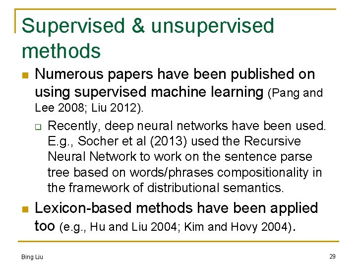 Supervised & unsupervised methods n Numerous papers have been published on using supervised machine