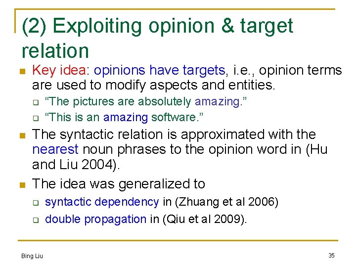 (2) Exploiting opinion & target relation n Key idea: opinions have targets, i. e.