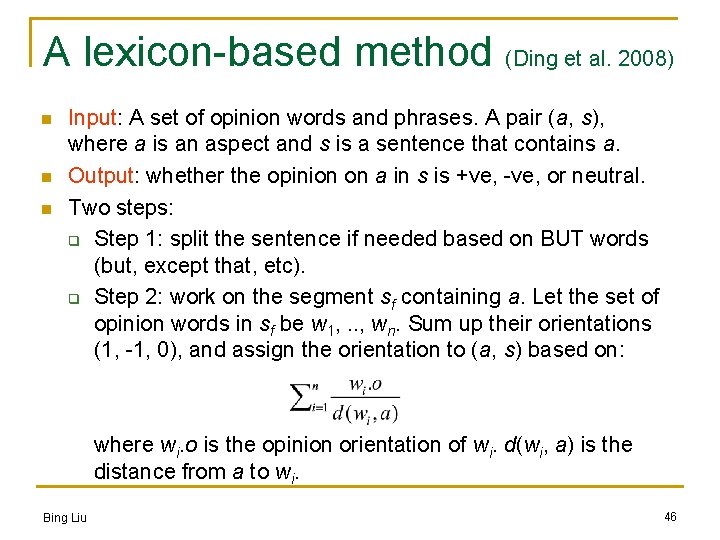 A lexicon-based method (Ding et al. 2008) n n n Input: A set of