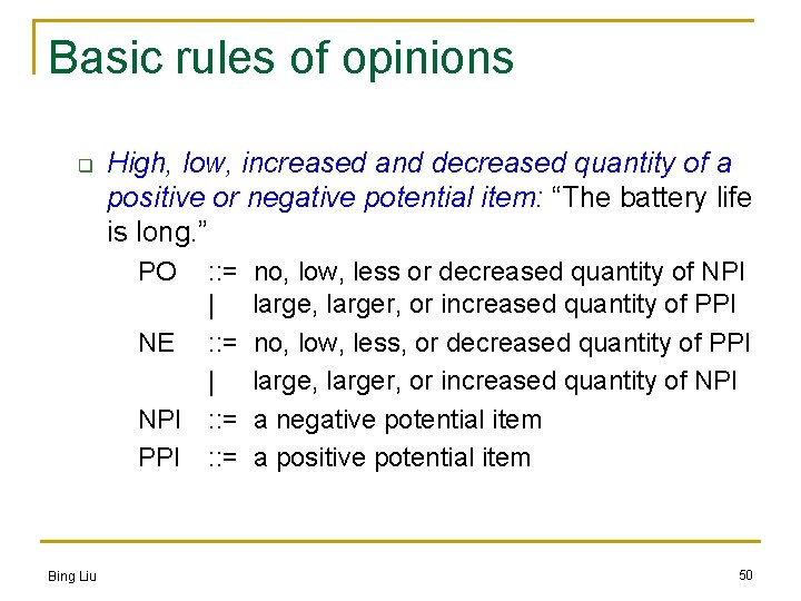 Basic rules of opinions q High, low, increased and decreased quantity of a positive