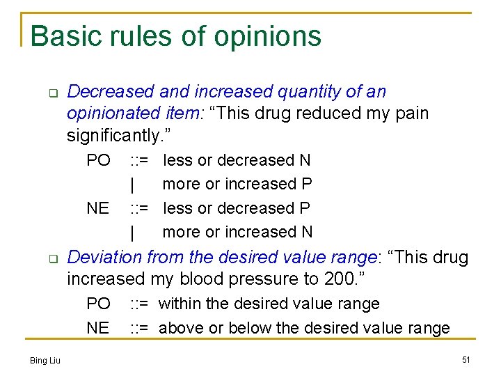 Basic rules of opinions q Decreased and increased quantity of an opinionated item: “This