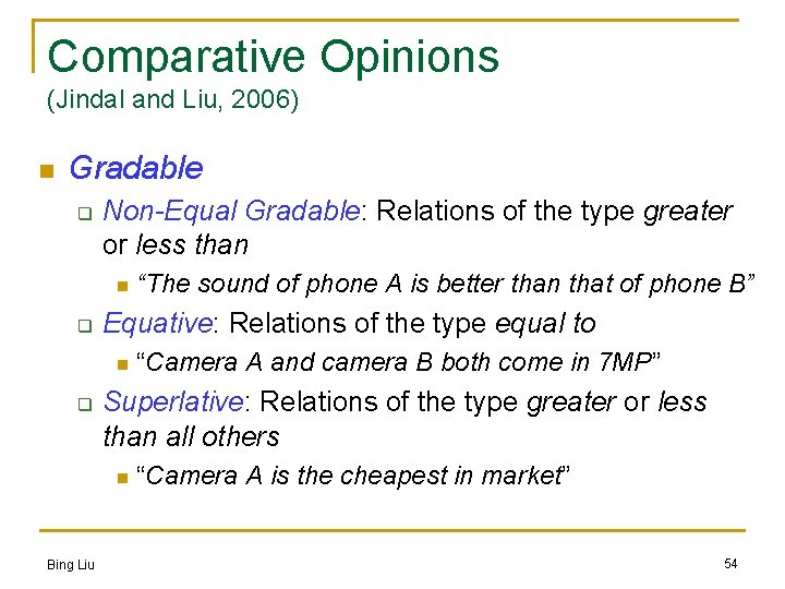 Comparative Opinions (Jindal and Liu, 2006) n Gradable q Non-Equal Gradable: Relations of the