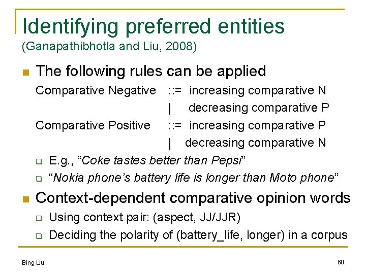 Identifying preferred entities (Ganapathibhotla and Liu, 2008) n The following rules can be applied