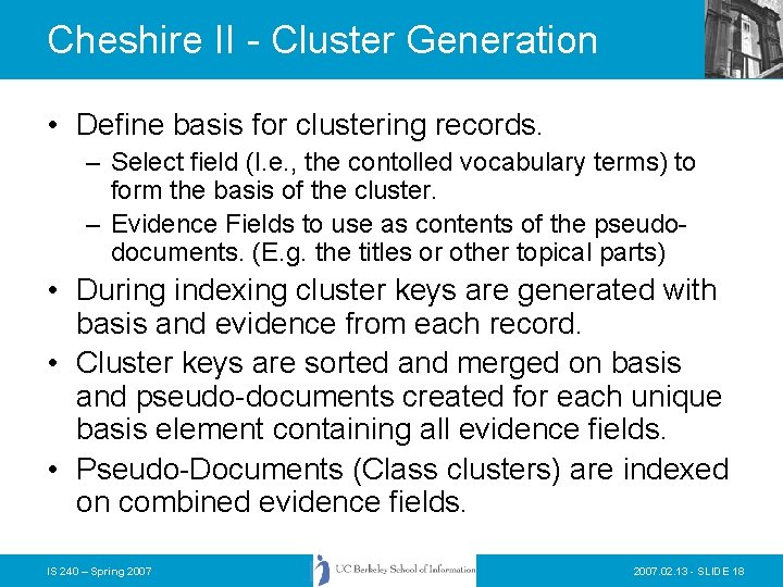 Cheshire II - Cluster Generation • Define basis for clustering records. – Select field