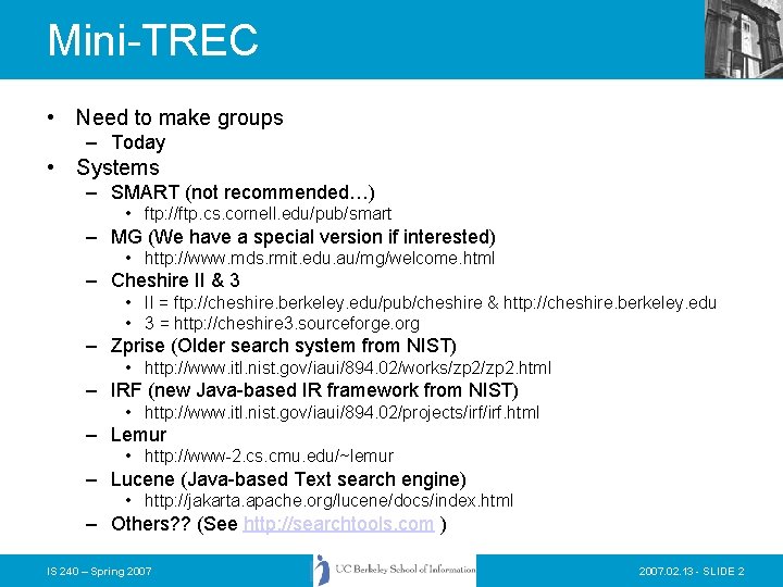 Mini-TREC • Need to make groups – Today • Systems – SMART (not recommended…)