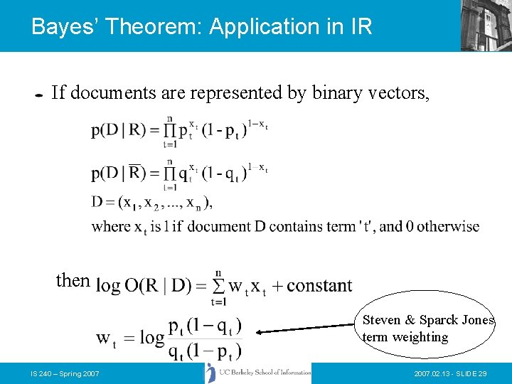 Bayes’ Theorem: Application in IR If documents are represented by binary vectors, then Steven