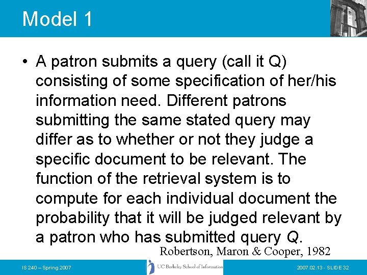 Model 1 • A patron submits a query (call it Q) consisting of some