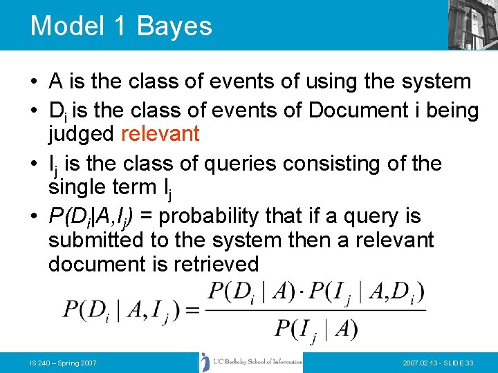 Model 1 Bayes • A is the class of events of using the system
