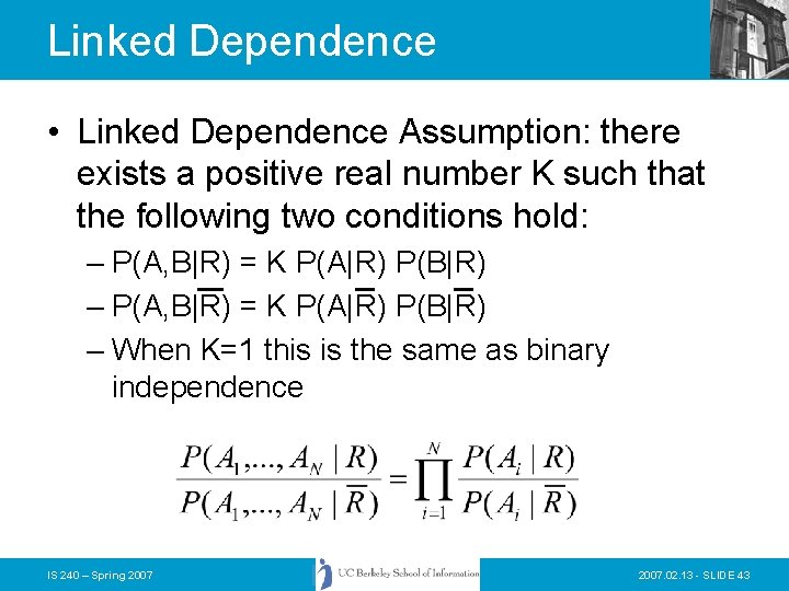 Linked Dependence • Linked Dependence Assumption: there exists a positive real number K such