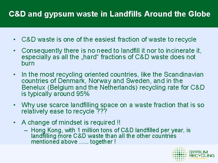 C&D and gypsum waste in Landfills Around the Globe • C&D waste is one