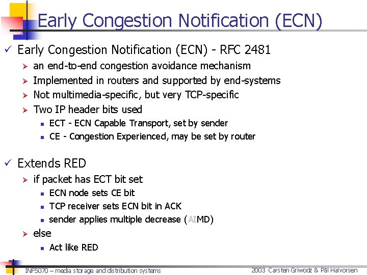 Early Congestion Notification (ECN) ü Early Congestion Notification (ECN) - RFC 2481 Ø an