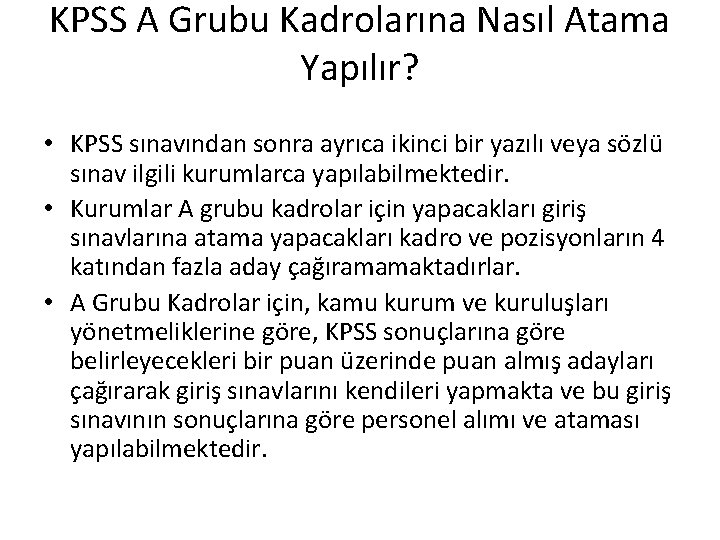 KPSS A Grubu Kadrolarına Nasıl Atama Yapılır? • KPSS sınavından sonra ayrıca ikinci bir