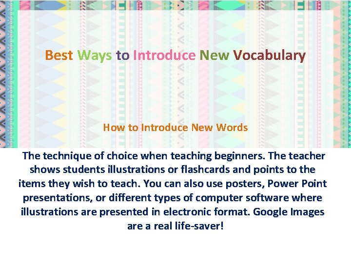 Best Ways to Introduce New Vocabulary How to Introduce New Words The technique of