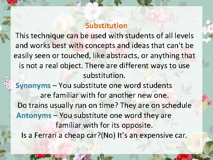  Substitution This technique can be used with students of all levels and works