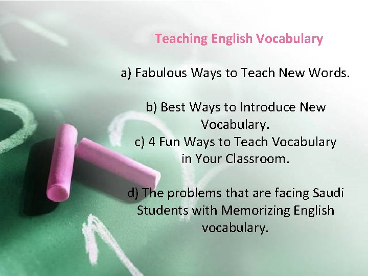 Teaching English Vocabulary a) Fabulous Ways to Teach New Words. b) Best Ways to