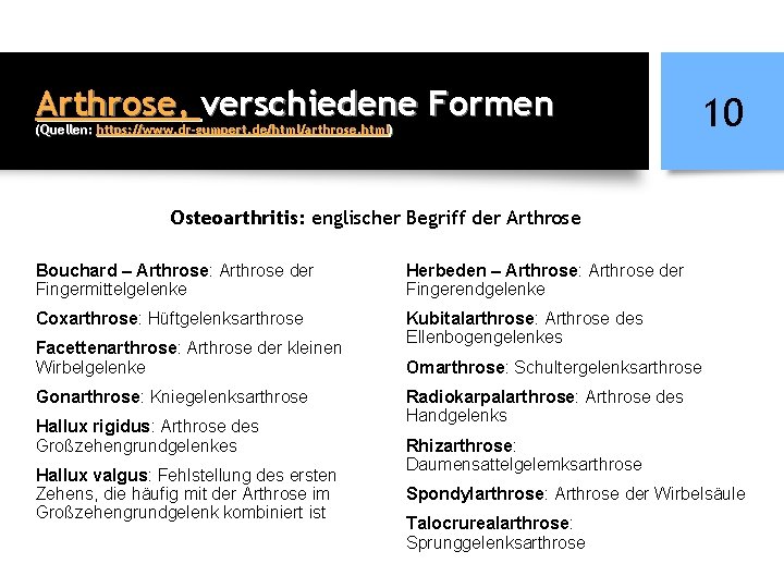 Arthrose, verschiedene Formen (Quellen: https: //www. dr-gumpert. de/html/arthrose. html)) 10 Osteoarthritis: englischer Begriff der