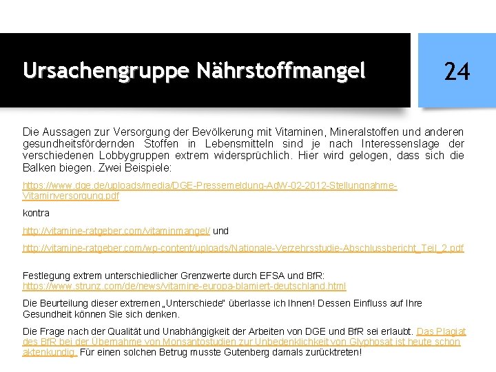 Ursachengruppe Nährstoffmangel 24 Die Aussagen zur Versorgung der Bevölkerung mit Vitaminen, Mineralstoffen und anderen