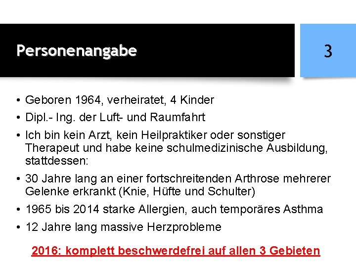 Personenangabe 3 • Geboren 1964, verheiratet, 4 Kinder • Dipl. - Ing. der Luft-