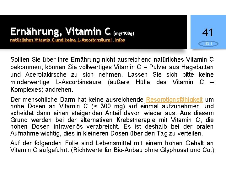 Ernährung, Vitamin C (mg/100 g) natürliches Vitamin C und keine L-Ascorbinsäure!, Infos 41 UG