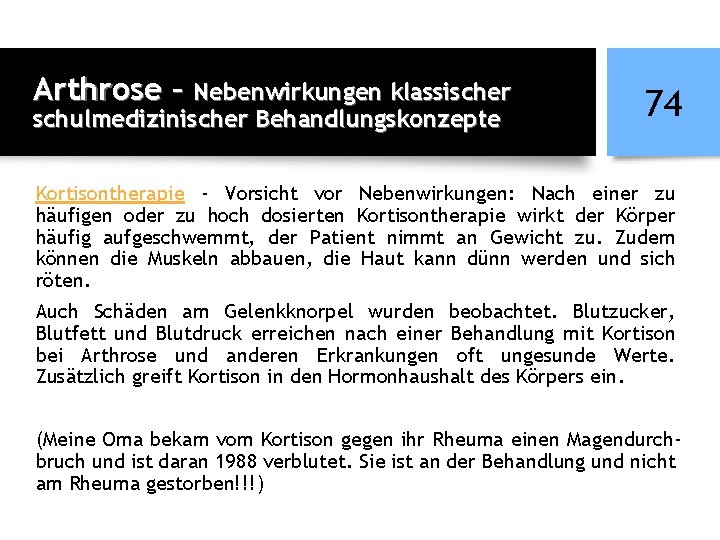 Arthrose – Nebenwirkungen klassischer schulmedizinischer Behandlungskonzepte 74 Kortisontherapie - Vorsicht vor Nebenwirkungen: Nach einer