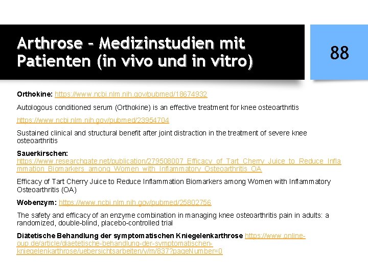 Arthrose – Medizinstudien mit Patienten (in vivo und in vitro) 88 Orthokine: https: //www.