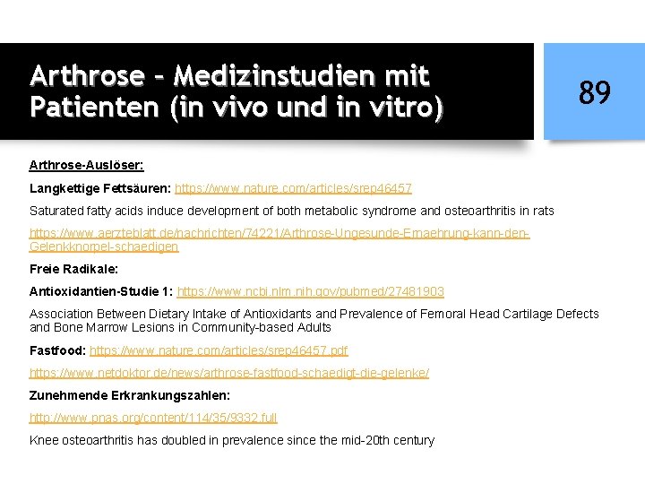 Arthrose – Medizinstudien mit Patienten (in vivo und in vitro) 89 Arthrose-Auslöser: Langkettige Fettsäuren: