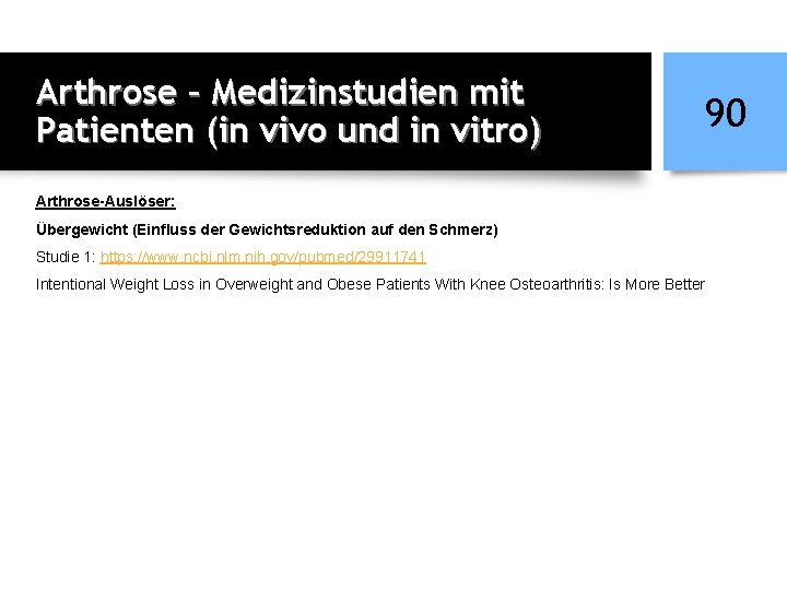 Arthrose – Medizinstudien mit Patienten (in vivo und in vitro) 90 Arthrose-Auslöser: Übergewicht (Einfluss