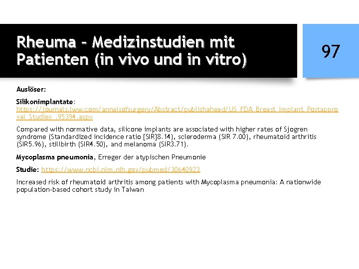 Rheuma – Medizinstudien mit Patienten (in vivo und in vitro) 97 Auslöser: Silikonimplantate: https: