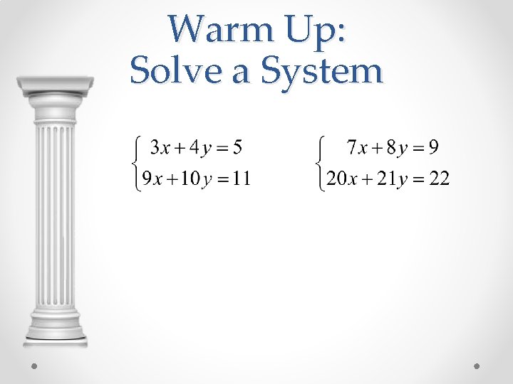 Warm Up: Solve a System 