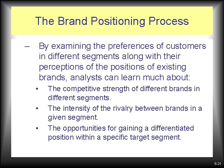 The Brand Positioning Process – By examining the preferences of customers in different segments