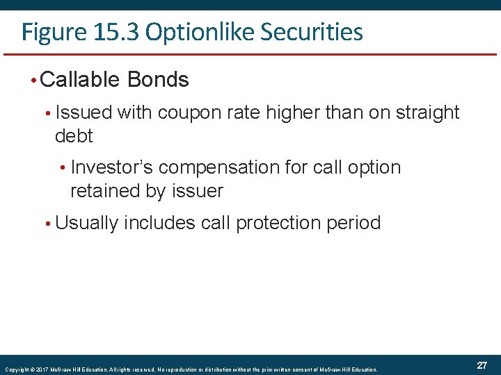 Figure 15. 3 Optionlike Securities • Callable Bonds • Issued with coupon rate higher