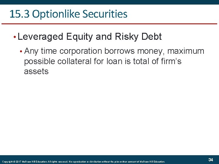 15. 3 Optionlike Securities • Leveraged Equity and Risky Debt • Any time corporation
