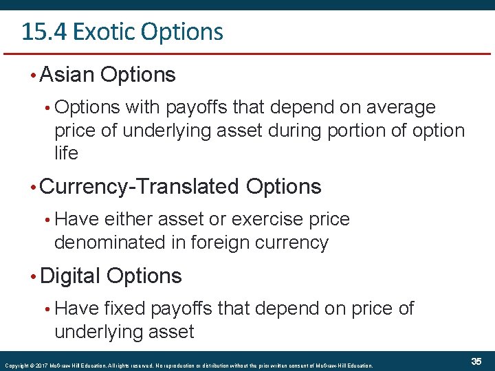 15. 4 Exotic Options • Asian Options • Options with payoffs that depend on