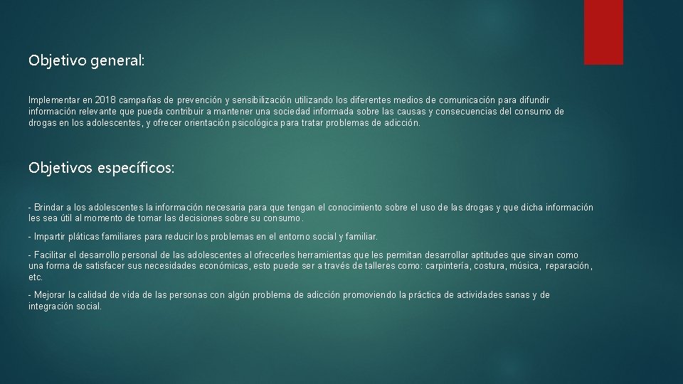 Objetivo general: Implementar en 2018 campañas de prevención y sensibilización utilizando los diferentes medios