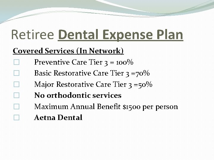 Retiree Dental Expense Plan Covered Services (In Network) � Preventive Care Tier 3 =